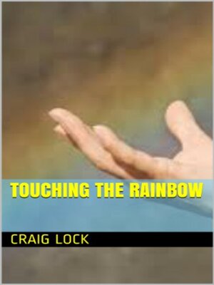 cover image of Touching the Rainbow